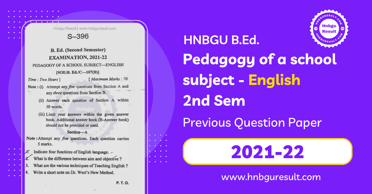 A scanned copy of the previous question paper for the HNBGU B.Ed. pedagogy of a school subject- english 2nd Sem Previous Question papers. The paper includes questions on all the major topics covered in the course, such as pedagogy of a school subject- english.